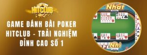 Game Đánh Bài Poker Hitclub - Trải Nghiệm Đỉnh Cao Số 1